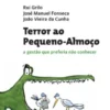 Terror ao Pequeno-Almoço - A Gestão que Preferia não Conhecer