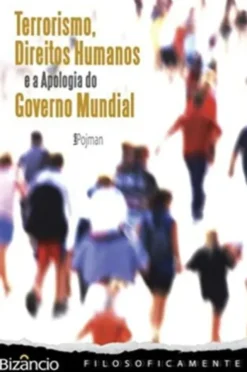 Terrorismo, Direitos Humanos e a Apologia do Governo Mundial