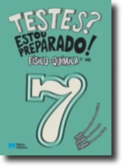 Testes? Estou preparado! - Físico-Química - 7.º Ano