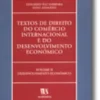 Textos de Direito do Comércio Internacional e do Desenvolvimento Económico - Volume II