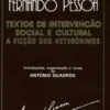 Textos de Intervenção Social e Cultural - A Ficção dos Heterónimos