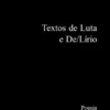 Textos de Luta e De/Lírio
