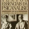 Textos Essenciais da Psicanálise - Vol. II - A Teoria da Sexualidade