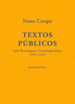 Textos Públicos- Arte Portuguesa Contemporânea 2003-2023