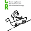 The Business Case Roadmap - BCR Vol. 2 - how to implement the Business Case:the execution challenge