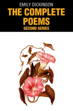 The Complete Poems of Emily Dickinson - Second Series