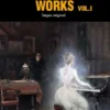The Complete Works - Vol. I