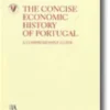 The Concise Economic History of Portugal: A Comprehensive Guide (Nº 13 da Coleção)