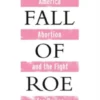 The Fall of Roe