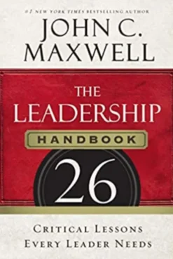 The Leadership Handbook - 26 Critical Lessons Every Leader Needs