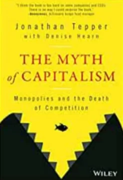 The Myth of Capitalism: Monopolies and the Death of Competition