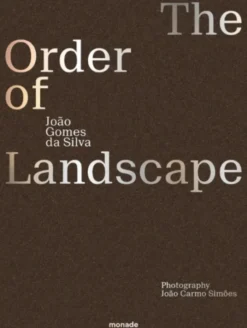The Order of Landscape / João Gomes da Silva