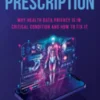 The Privacy Prescription: Why Health Data Privacy Is In Critical Condition And How To Fix It