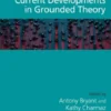 The SAGE Handbook of Current Developments in Grounded Theory