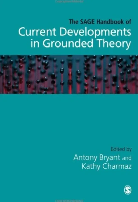 The SAGE Handbook of Current Developments in Grounded Theory