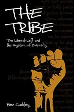 The Tribe: The Liberal-Left and the System of Diversity