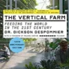 The Vertical Farm: Feeding the World in the 21st Century