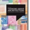 Thinking About Architecture: An Introduction to Architectural Theory