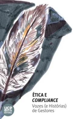 Ética e Compliance - Vozes (e Histórias) de Gestores