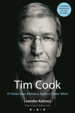 Tim Cook - O Génio Que Elevou a Apple a Outro Nível