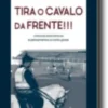 Tira o Cavalo da Frente!!