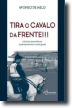 Tira o Cavalo da Frente!!
