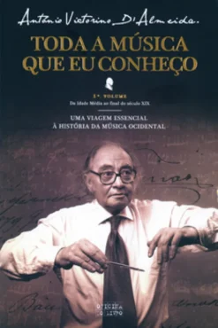 Toda a Música Que Eu Conheço - Volume I