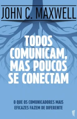 Todos Comunicam, mas Poucos se Conectam