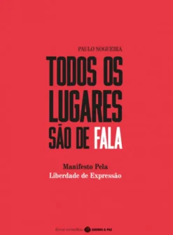 Todos os Lugares São de Fala - Manifesto pela Liberdade de Expressão