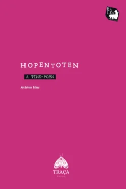 Todos Somos Vermes – Carla Moreira / Hopentoten – António Hess