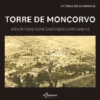 Torre de Moncorvo - Histórias das Ruas, das Casas e das Gentes