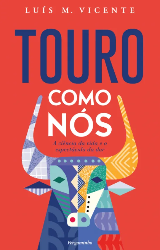 Touro como Nós - A Ciência da Vida e o Espetáculo da Dor