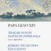 Traçar Novos Mapas de Esperança - Carta Apostólica / Jubileu do Mundo Educativo - Discursos e Homilias