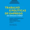 Trabalho e políticas de emprego - Um retrocesso evitável