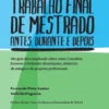 Trabalho Final de Mestrado - Antes, Durante e Depois