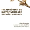 Trajectórias de Sustentabilidade. Tributação e Investimento