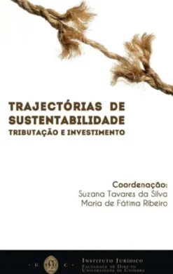 Trajectórias de Sustentabilidade. Tributação e Investimento