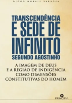 Transcendência e Sede de Infinito Segundo Agostinho