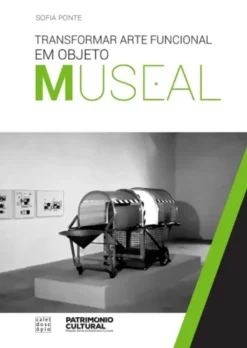 Transformar Arte Funcional em Objeto Museal