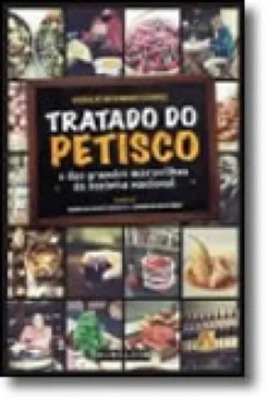 Tratado do Petisco e das Grandes Maravilhas da Cozinha Nacional