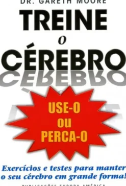 Treine o Cérebro - Use-o ou Perca-o
