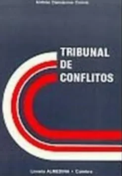 Tribunal de Conflitos - Organização, Competência, Poderes e Natureza Jurídica