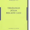 Triálogo. Júlia. Relato 1453