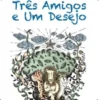 Três Amigos e Um Desejo