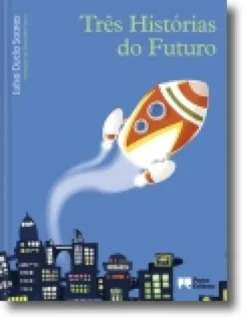 Três Histórias do Futuro