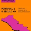 Três Séculos de Economia Portuguesa - Portugal e o Século XIX - Um Século Perdido ou o Século Possível?