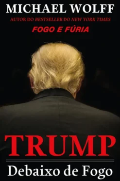 Trump - Debaixo de Fogo