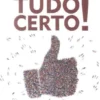 Tudo Certo! O Errado não Existe