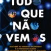 Tudo o Que Não Vemos