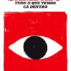 Tudo o Que Temos Cá Dentro